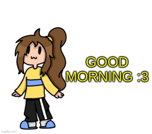 Again | GOOD MORNING :3 | image tagged in coot lily | made w/ Imgflip meme maker