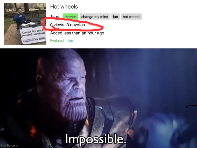 Impossible | image tagged in thanos impossible,memes,fun,impossible | made w/ Imgflip meme maker