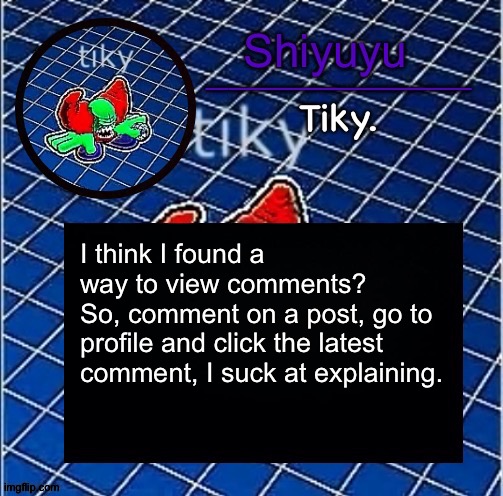 Dwffdwewfwfewfwrreffegrgvbgththyjnykkkkuuk, | I think I found a way to view comments?
So, comment on a post, go to profile and click the latest comment, I suck at explaining. | image tagged in dwffdwewfwfewfwrreffegrgvbgththyjnykkkkuuk | made w/ Imgflip meme maker