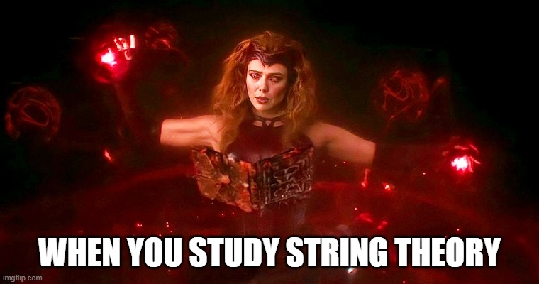Wanda studies String Theory | WHEN YOU STUDY STRING THEORY | image tagged in wanda,scarlet witch,wandavision,string theory | made w/ Imgflip meme maker