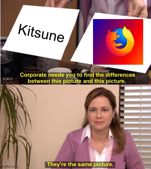 They're The Same Picture Meme | Kitsune | image tagged in memes,they're the same picture | made w/ Imgflip meme maker