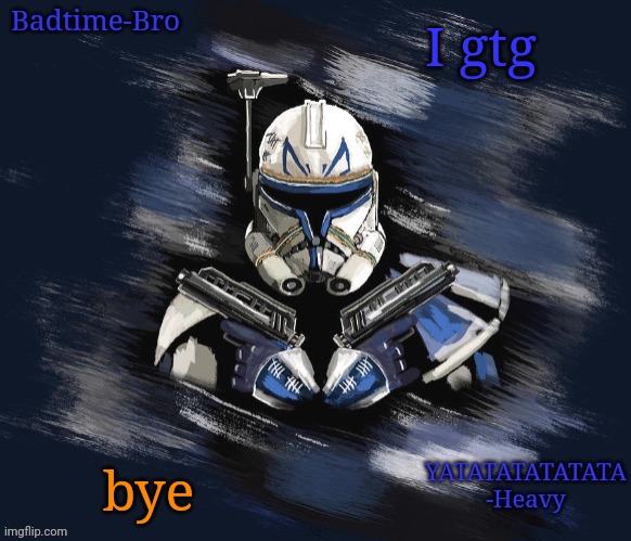 Don't let pogi die (im not kidding) | I gtg; bye | image tagged in badtime's rex announcement | made w/ Imgflip meme maker