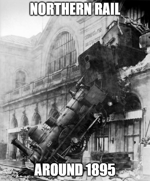 train crash | NORTHERN RAIL; AROUND 1895 | image tagged in train crash,trainz | made w/ Imgflip meme maker