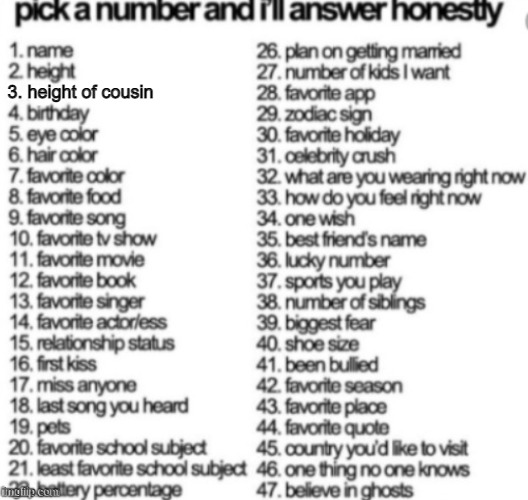 3. height of cousin | image tagged in pick a number and i'll answer honestly,honesty,numbers,chart,favourites | made w/ Imgflip meme maker