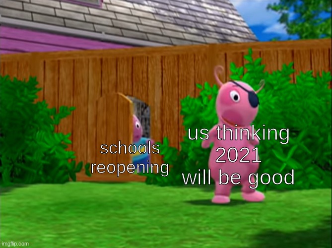 at least we spammed 1 star reviews | us thinking 2021 will be good; schools reopening | image tagged in uniqua vs austin | made w/ Imgflip meme maker