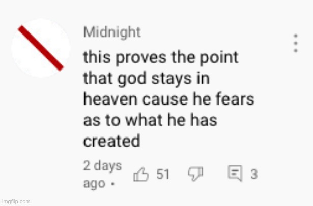 Found this in the video, not wrong. | image tagged in this proves the point god stays in heaven | made w/ Imgflip meme maker