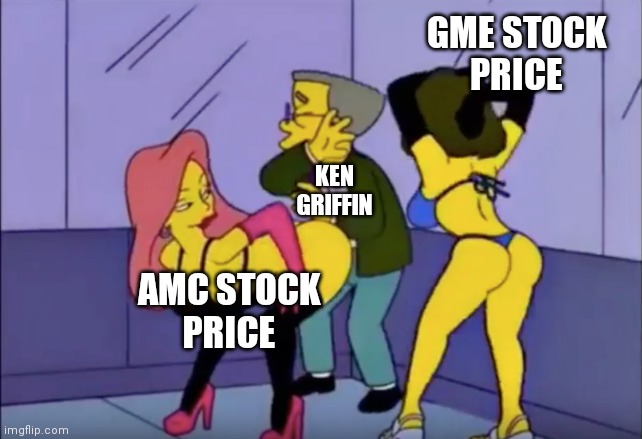 Smithers vs Strippers | GME STOCK
PRICE; KEN
GRIFFIN; AMC STOCK
PRICE | image tagged in smithers vs strippers | made w/ Imgflip meme maker