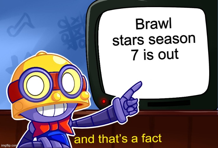 I really wanna get Buzz, Griff looks like he sucks | Brawl stars season 7 is out | image tagged in carl and that's a fact | made w/ Imgflip meme maker
