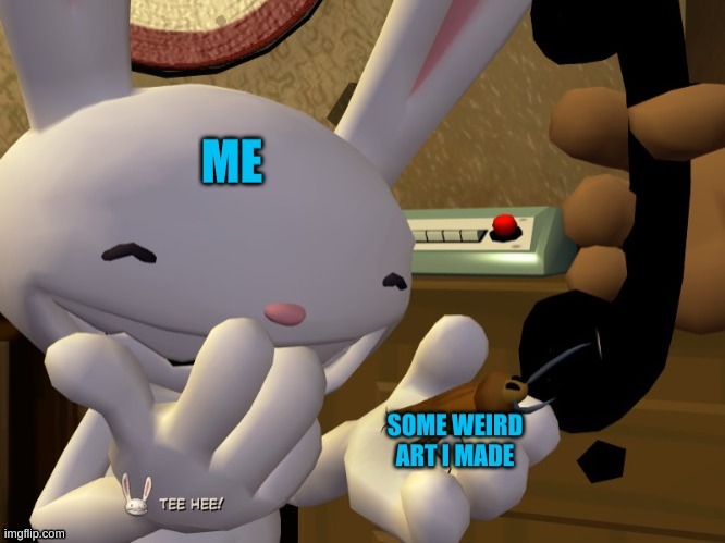 Day5 of making memes from random photos of characters I love until I love myself | image tagged in sam and max,art | made w/ Imgflip meme maker