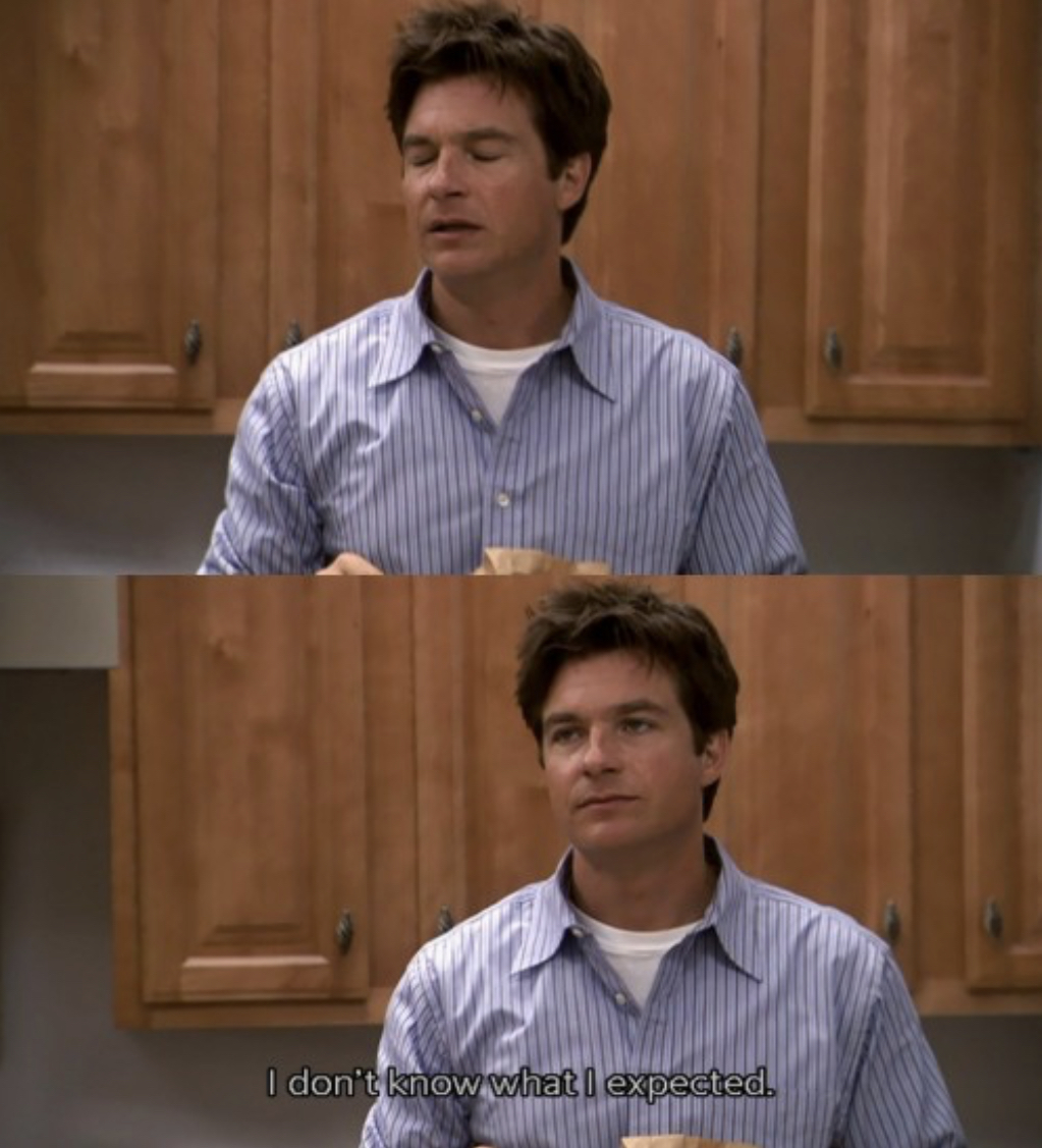 Michael Bluth I don’t know what I expected Blank Meme Template