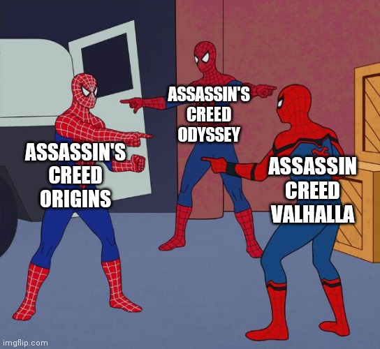 Spider Man Triple | ASSASSIN'S CREED ODYSSEY; ASSASSIN'S CREED ORIGINS; ASSASSIN CREED VALHALLA | image tagged in spider man triple | made w/ Imgflip meme maker