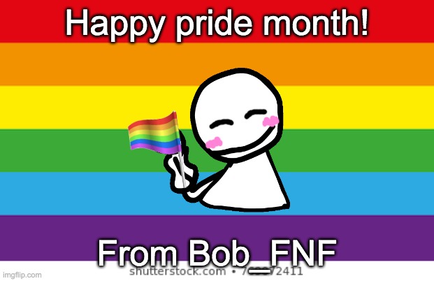 Happy pride month everyone!! | Happy pride month! From Bob_FNF | image tagged in lgbtqp,pride,pride month,rainbow,made by bob_fnf,happy pride month | made w/ Imgflip meme maker