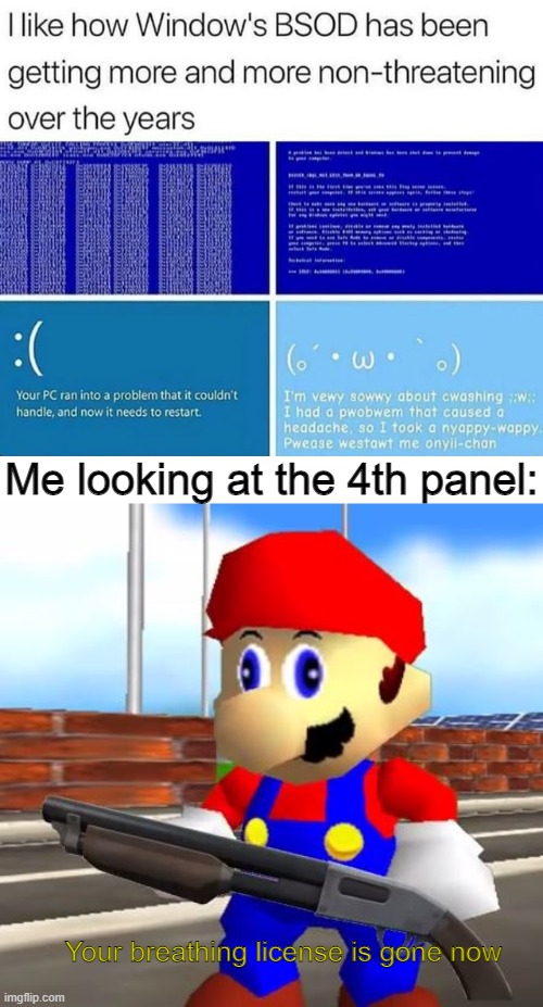 Im afraid we do not allow UwU, so please go commit Japanese Pilot | Me looking at the 4th panel:; Your breathing license is gone now | image tagged in smg4 shotgun mario,anti furry | made w/ Imgflip meme maker