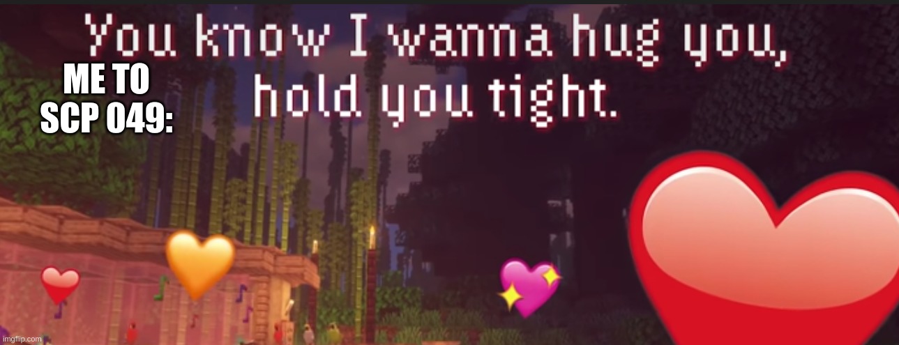 ME TO SCP 049: | made w/ Imgflip meme maker