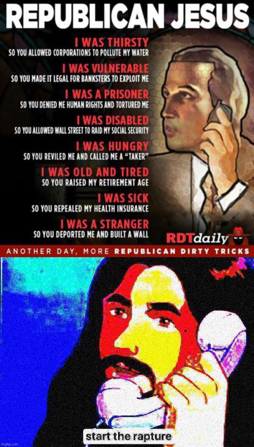 image tagged in republican jesus,jesus christ start the rapture deep-fried 1 | made w/ Imgflip meme maker