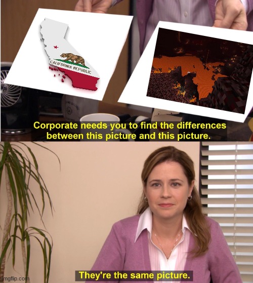 hot | image tagged in memes,they're the same picture,heat,california | made w/ Imgflip meme maker