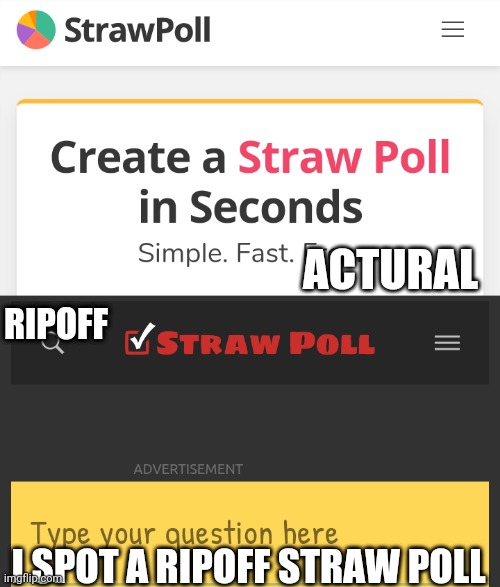 ACTURAL; RIPOFF; I SPOT A RIPOFF STRAW POLL | made w/ Imgflip meme maker