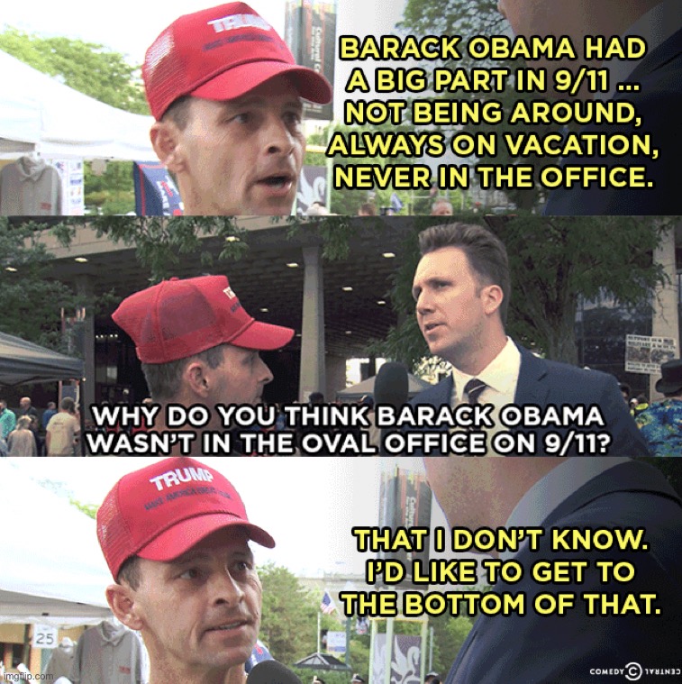 Oldie but a goodie | image tagged in trump supporter obama conspiracy,trump supporter,trump supporters,qanon,conspiracy theory,conspiracy theories | made w/ Imgflip meme maker
