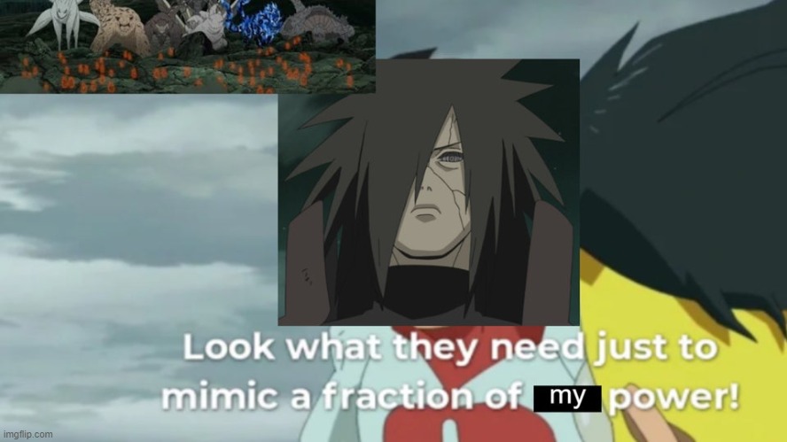 Madara is the strongest of all... | made w/ Imgflip meme maker
