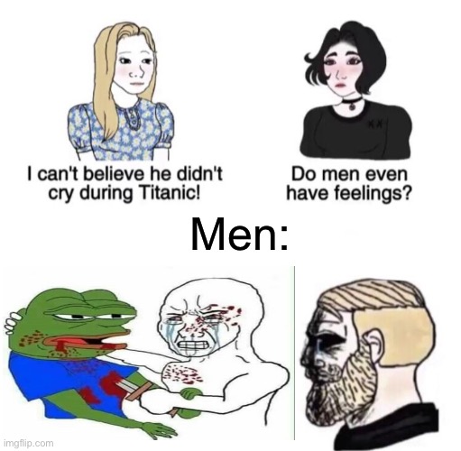 Chad was depressed when pepe got stabbed | Men: | image tagged in chad crying,pepe gets killed | made w/ Imgflip meme maker
