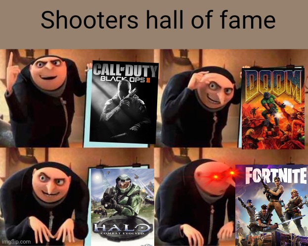 Shooters hall of fame | Shooters hall of fame | image tagged in memes,gru's plan | made w/ Imgflip meme maker