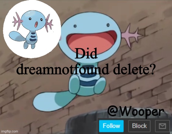 e | Did dreamnotfound delete? | image tagged in e | made w/ Imgflip meme maker