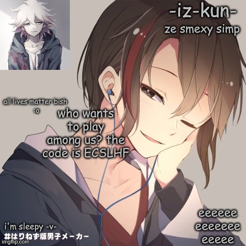 iz-kun's announcement template 2 | who wants to play among us? the code is ECSLHF | image tagged in iz-kun's announcement template 2 | made w/ Imgflip meme maker