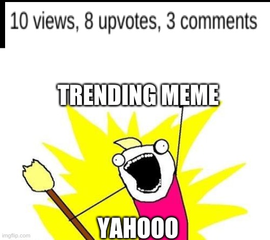 yahooo | TRENDING MEME; YAHOOO | image tagged in memes,x all the y,yahoo,x,y,trending meme | made w/ Imgflip meme maker