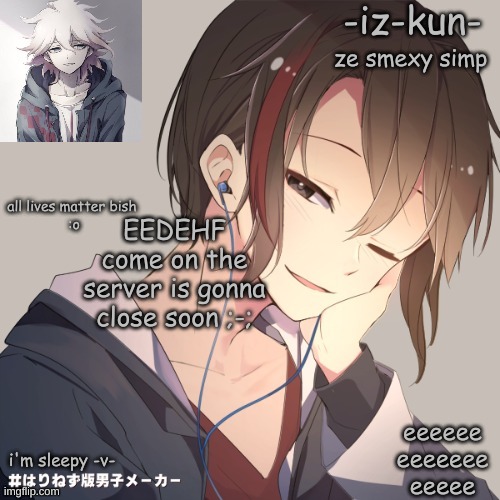 amogusssssss | EEDEHF
come on the server is gonna close soon ;-; | image tagged in iz-kun's announcement template 2 | made w/ Imgflip meme maker