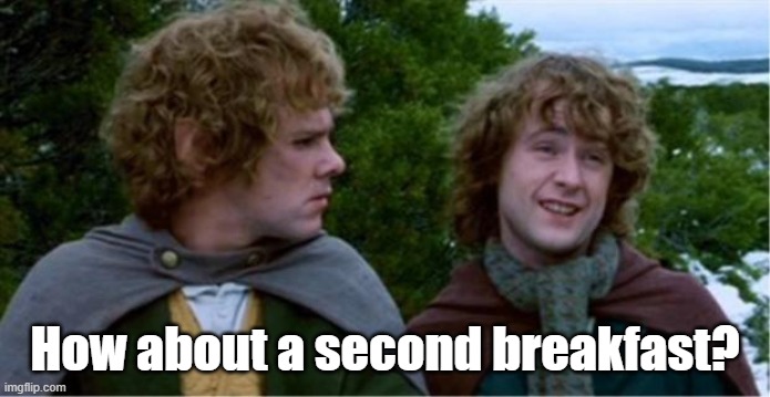 Merry and Pippin | How about a second breakfast? | image tagged in merry and pippin | made w/ Imgflip meme maker