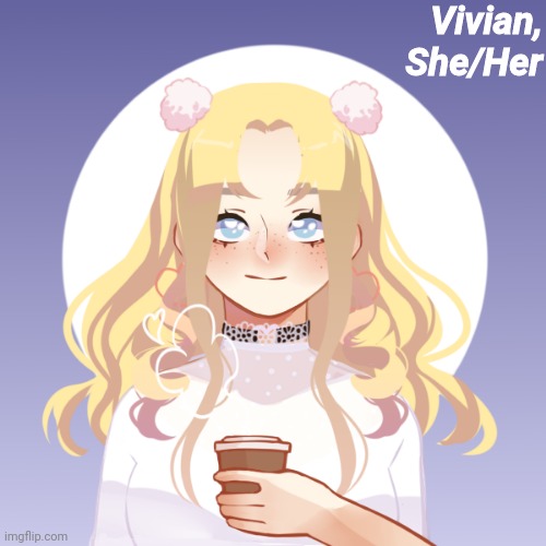 Vivian, She/Her | made w/ Imgflip meme maker