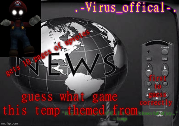 virus offical | gets 10 pages of upvotes; first to guess correctly; guess what game this temp themed from | image tagged in virus offical,hint,the first word in the answer is five | made w/ Imgflip meme maker