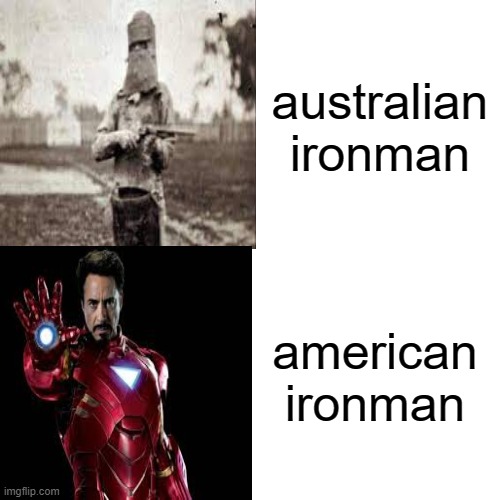 ironman | australian ironman; american ironman | image tagged in memes | made w/ Imgflip meme maker