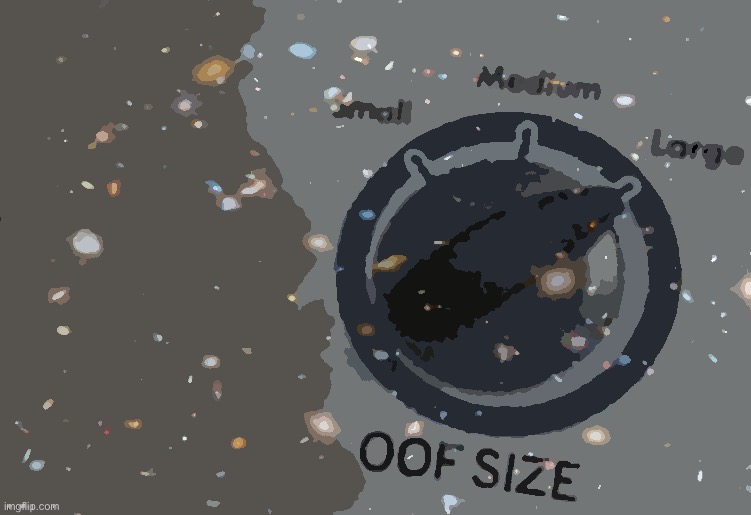 Oof size Hubble Deep Field | image tagged in oof size hubble deep field,telescope,galaxy,universe,oof size large,oof | made w/ Imgflip meme maker