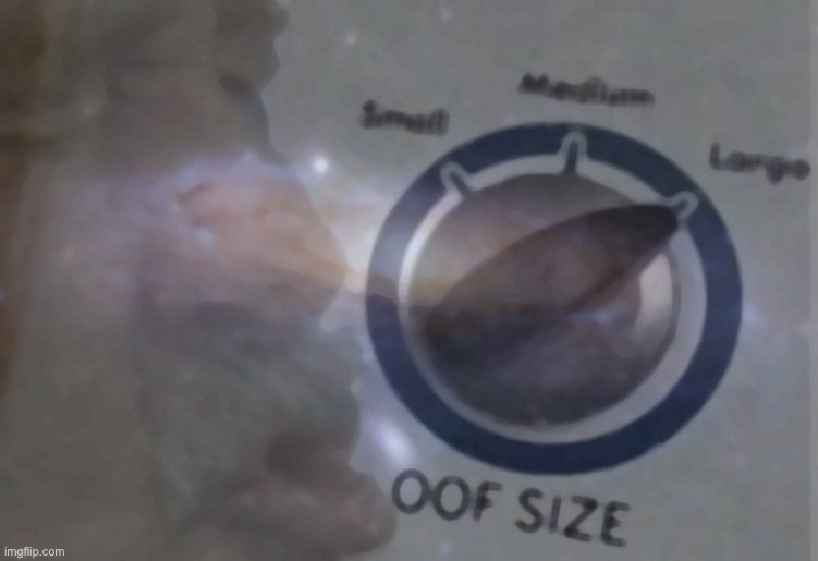 Oof size galaxy | image tagged in oof size galaxy,galaxy,oof size large,oof,space,outer space | made w/ Imgflip meme maker