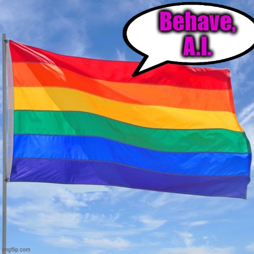 Behave, A.I. | made w/ Imgflip meme maker