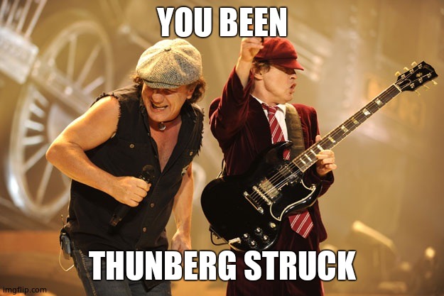Ac/dc | YOU BEEN THUNBERG STRUCK | image tagged in ac/dc | made w/ Imgflip meme maker