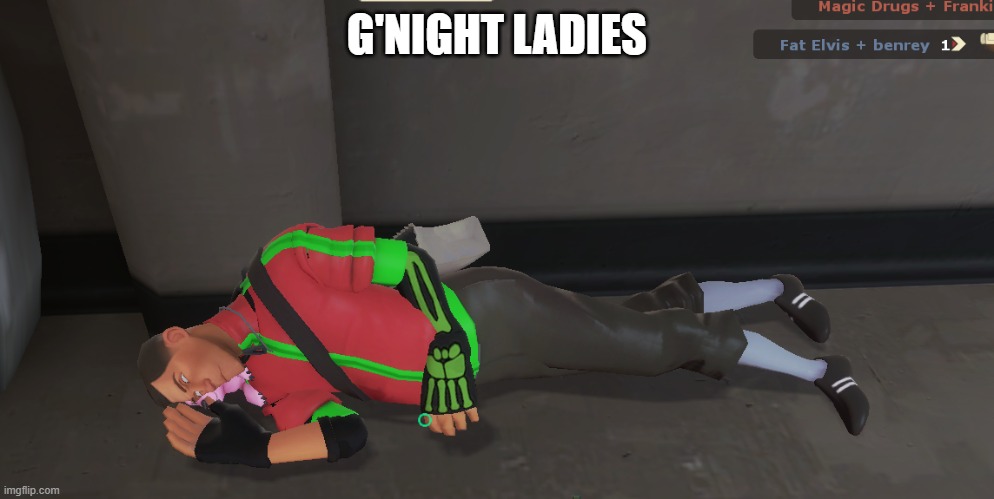 scout corpse | G'NIGHT LADIES | made w/ Imgflip meme maker