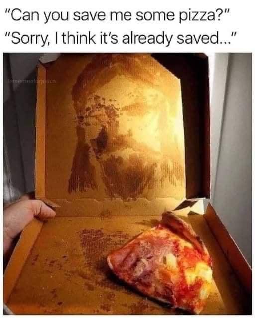 Saved pizza Blank Meme Template