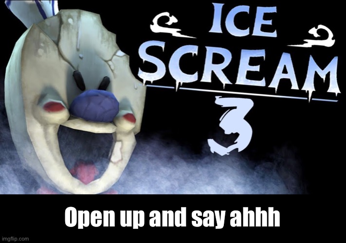 Open up and say ahhh | made w/ Imgflip meme maker