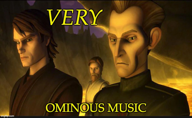 NOT the start of a beautiful friendship | VERY; OMINOUS MUSIC | image tagged in star wars,clone wars,beginnings,anakin | made w/ Imgflip meme maker