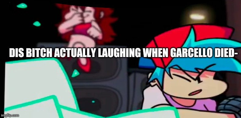 gulag time- | DIS BITCH ACTUALLY LAUGHING WHEN GARCELLO DIED- | image tagged in e | made w/ Imgflip meme maker
