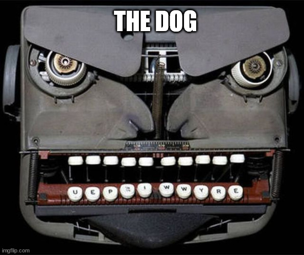 THE DOG | made w/ Imgflip meme maker