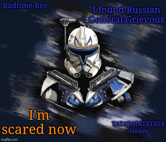 https://m.youtube.com/watch?v=ZTRPMRv2Heo | I found Russian General Grievous; I'm scared now | image tagged in badtime's rex announcement | made w/ Imgflip meme maker