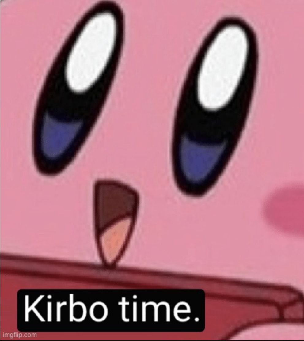 High Quality Kirbo time Blank Meme Template