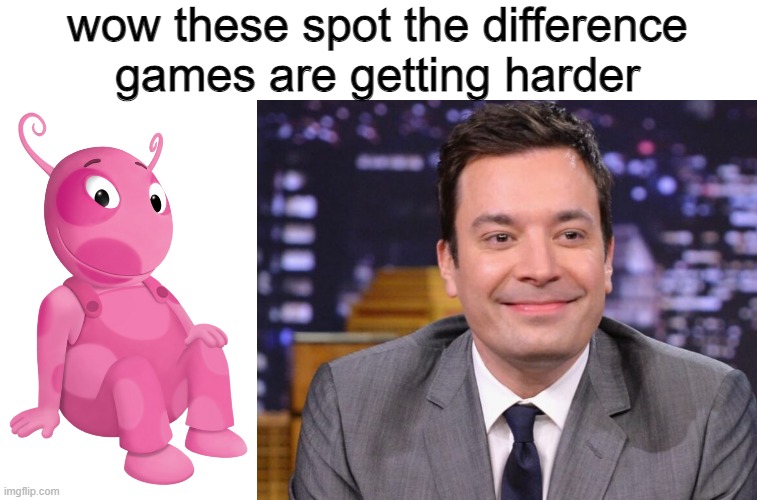 dang these spot the difference games | wow these spot the difference games are getting harder | image tagged in uniqua,backyardigans,jimmy fallon,spot the difference,good luck unseeing this,these spot the diffference games amirite | made w/ Imgflip meme maker