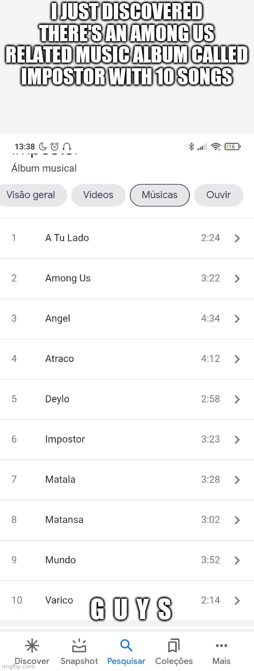 I swear this isn't fake | I JUST DISCOVERED THERE'S AN AMONG US RELATED MUSIC ALBUM CALLED IMPOSTOR WITH 10 SONGS; G  U  Y  S | image tagged in among us,amongus,music,album | made w/ Imgflip meme maker