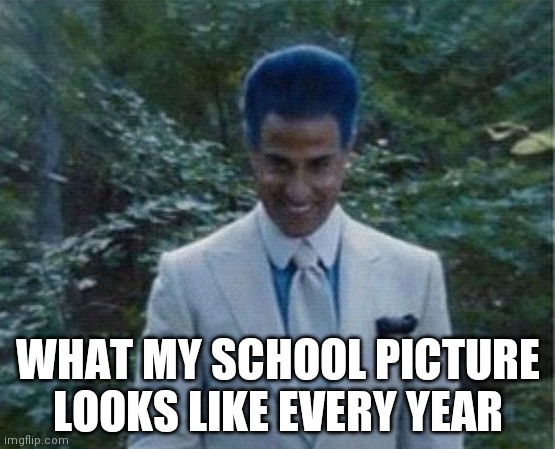 WHAT MY SCHOOL PICTURE LOOKS LIKE EVERY YEAR | image tagged in the hunger games | made w/ Imgflip meme maker