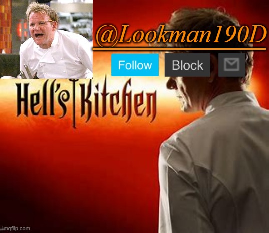 Lookman190D Hell’s Kitchen announcement template by Uno_Official Blank Meme Template