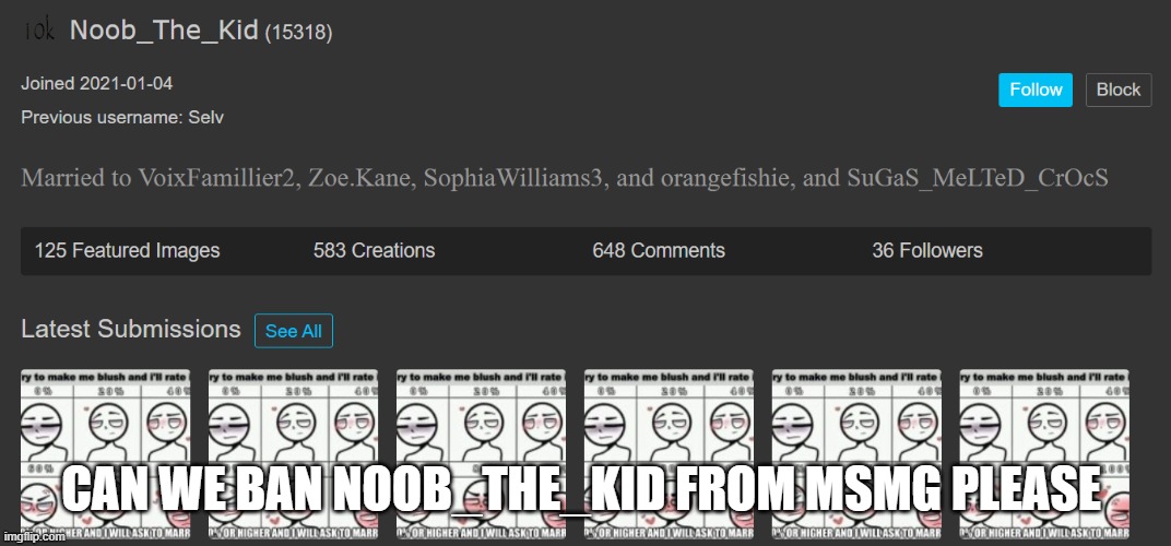 CAN WE BAN NOOB_THE_KID FROM MSMG PLEASE | made w/ Imgflip meme maker